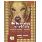 Libro "¡No le mates…enséñale!" de Karen Pryor